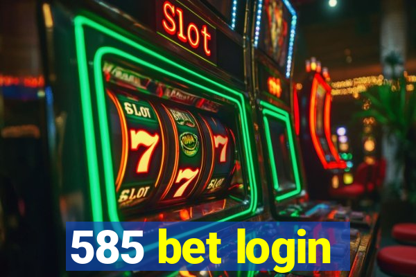 585 bet login